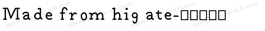 Made from hig ate字体转换